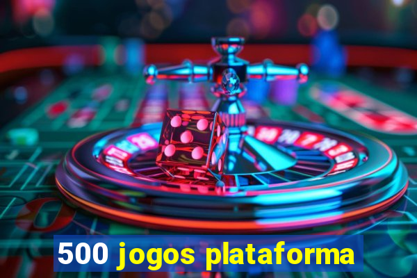 500 jogos plataforma